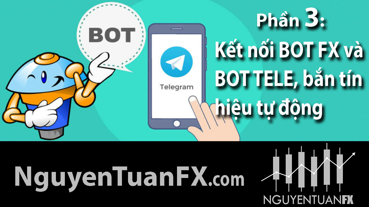 cach-tao-Bot-telegram-P3-ket-noi-Bot-fx-va-Bot-Tele-ban-tin-hieu-signal-nguyen-tuan-fx-viet-vu